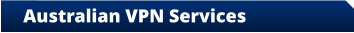 Australian VPN Services