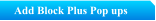 Add Block Plus Pop ups